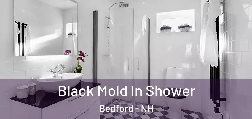  Black Mold In Shower Bedford - NH