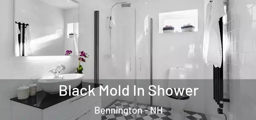  Black Mold In Shower Bennington - NH